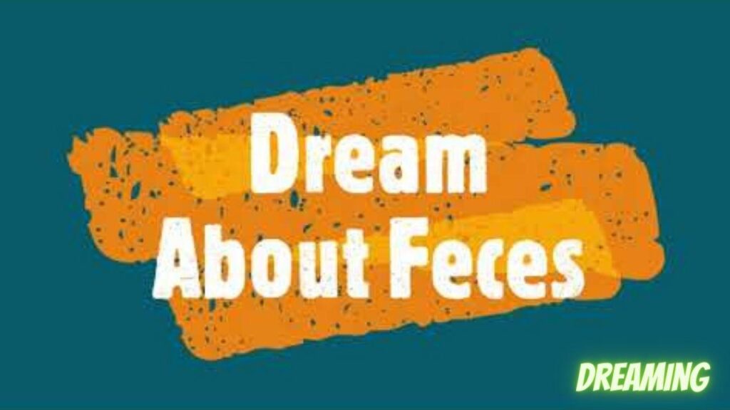 Biblical Meaning of Seeing Feces in a Dream